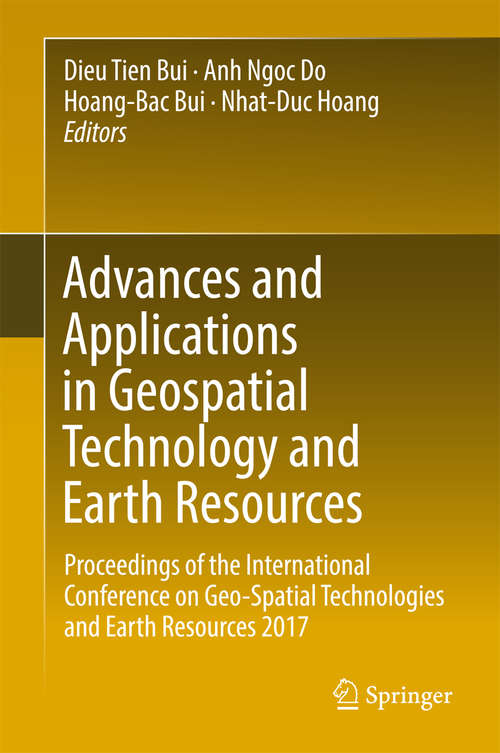 Book cover of Advances and Applications in Geospatial Technology and Earth Resources: Proceedings of the International Conference on Geo-Spatial Technologies and Earth Resources 2017