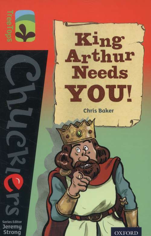 Book cover of Oxford Reading Tree, Level 13, TreeTops Chucklers: King Arthur Needs You! (PDF)