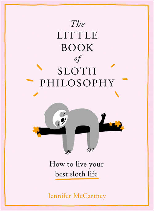 Book cover of The Little Book of Sloth Philosophy (ePub edition) (The\little Animal Philosophy Bks.)