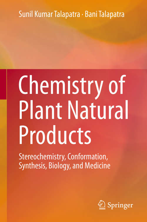 Book cover of Chemistry of Plant Natural Products: Stereochemistry, Conformation, Synthesis, Biology, and Medicine (2015)