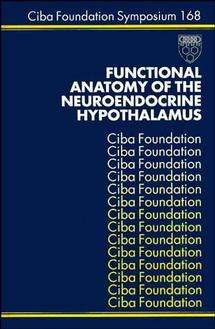 Book cover of Functional Anatomy of the Neuroendocrine Hypothalamus (Novartis Foundation Symposia #168)