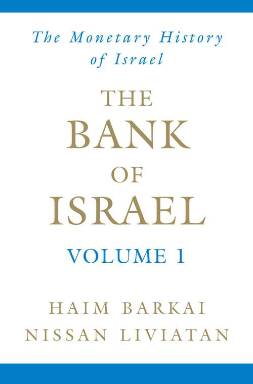 Book cover of The Bank of Israel: Volume 1: A Monetary History