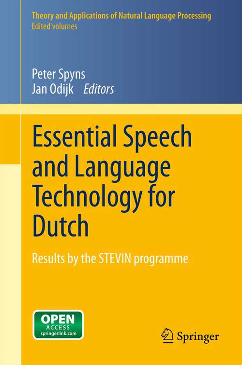 Book cover of Essential Speech and Language Technology for Dutch: Results by the STEVIN-programme (2013) (Theory and Applications of Natural Language Processing)