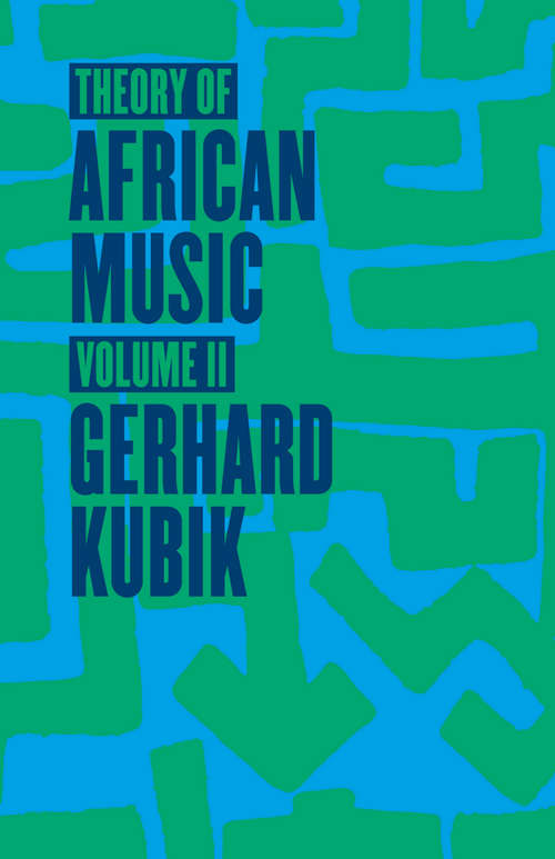 Book cover of Theory of African Music, Volume II (Chicago Studies in Ethnomusicology #2)