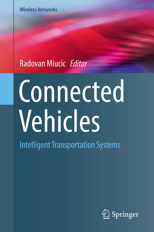 Book cover of Connected Vehicles: Intelligent Transportation Systems (Wireless Networks)
