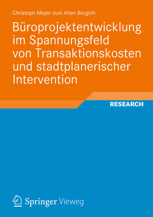 Book cover of Büroprojektentwicklung im Spannungsfeld von Transaktionskosten und stadtplanerischer Intervention (2013)