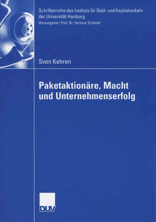 Book cover of Paketaktionäre, Macht und Unternehmenserfolg (2006) (Schriftenreihe des Instituts für Geld- und Kapitalverkehr der Universität Hamburg #25)