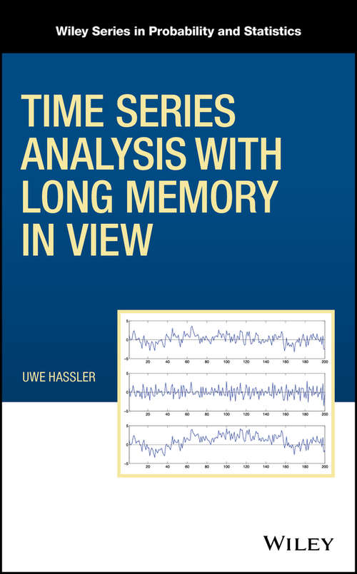 Book cover of Time Series Analysis with Long Memory in View (Wiley Series in Probability and Statistics #215)