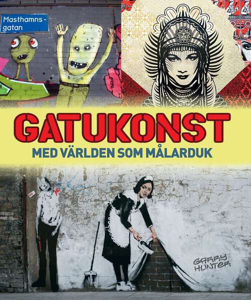 Book cover of Gatukonst: Med Världen Som Målarduk
