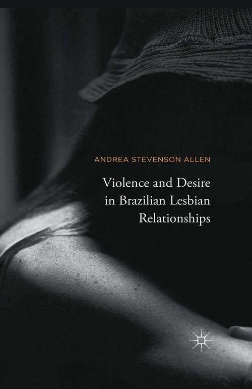 Book cover of Violence and Desire in Brazilian Lesbian Relationships (1st ed. 2015)