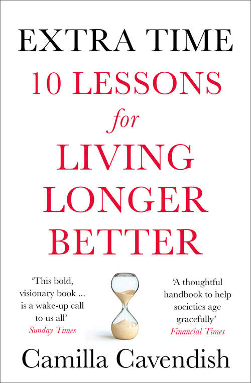 Book cover of Extra Time: 10 Lessons For An Ageing Society - How To Live Longer And Live Better (ePub edition)