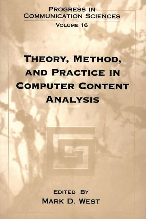 Book cover of Theory, Method, and Practice in Computer Content Analysis (Progress in Communication Sciences)
