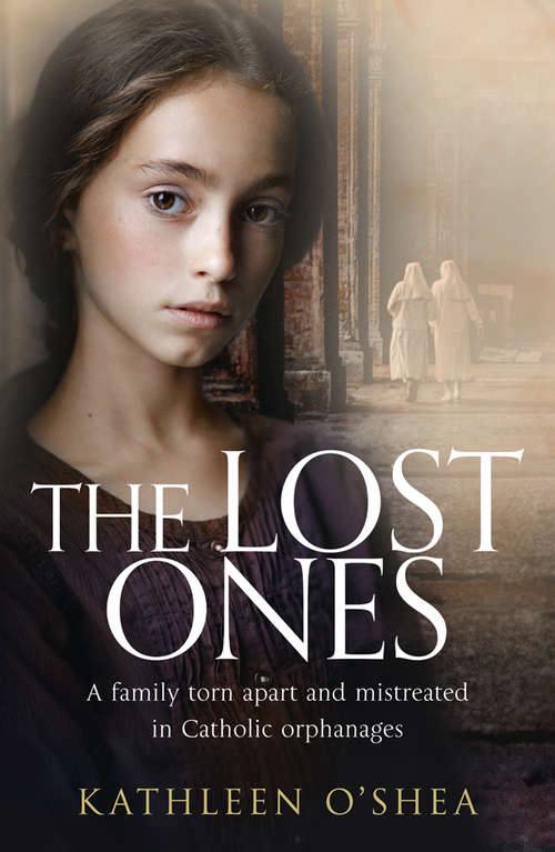 Book cover of The Lost Ones: A Family Torn Apart And Abused In Catholic Orphanages