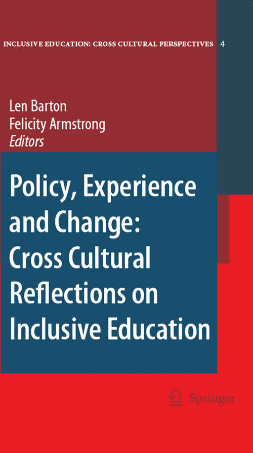 Book cover of Policy, Experience and Change: Cross-Cultural Reflections on Inclusive Education (2007) (Inclusive Education: Cross Cultural Perspectives #4)
