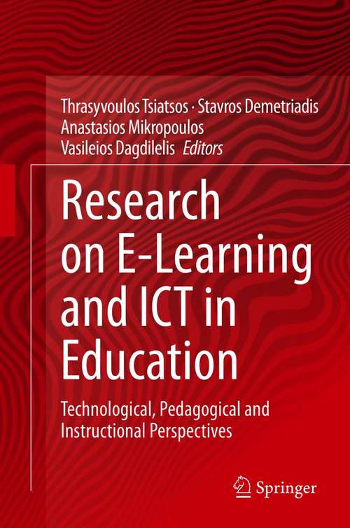 Book cover of Research on E-Learning and ICT in Education: Technological, Pedagogical and Instructional Perspectives (1st ed. 2021)