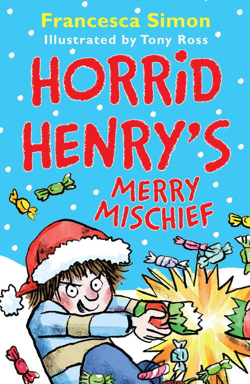 Book cover of Horrid Henry's Merry Mischief (Horrid Henry #1)