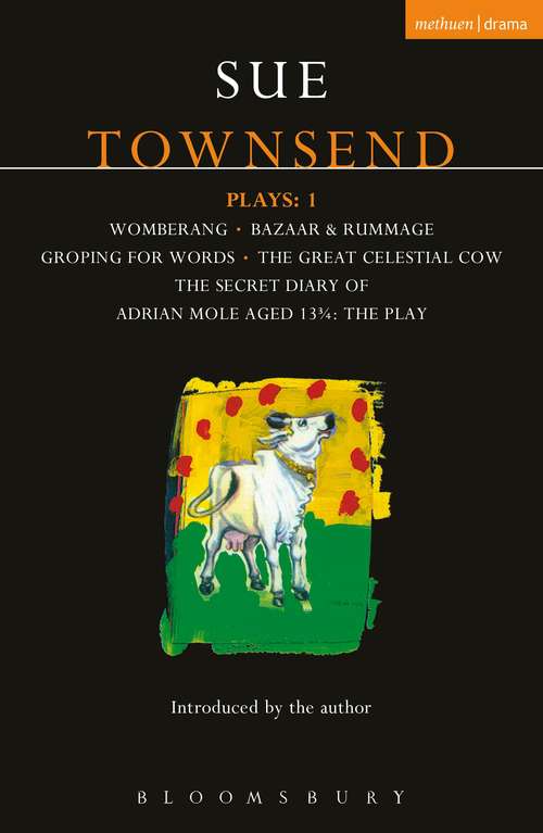 Book cover of Townsend Plays: Secret Diary of Adrian Mole; Womberang; Bazaar and Rummage; Groping for Words; Great Celestial Cow (Contemporary Dramatists)