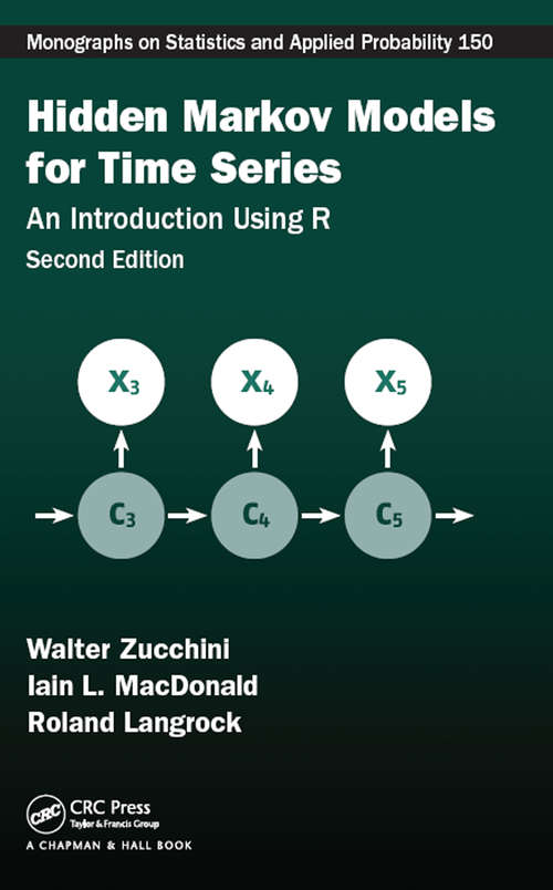 Book cover of Hidden Markov Models for Time Series: An Introduction Using R, Second Edition (2) (Chapman & Hall/CRC Monographs on Statistics and Applied Probability #150)
