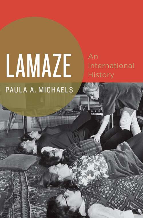 Book cover of Lamaze: An International History (Oxford Studies in International History)