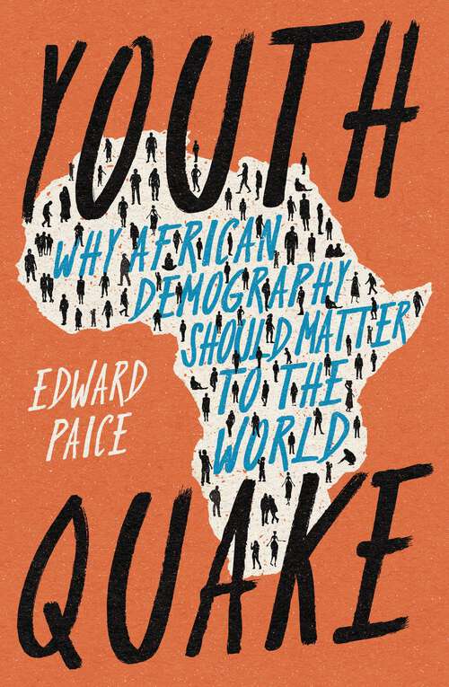 Book cover of Youthquake: Why African Demography Should Matter to the World