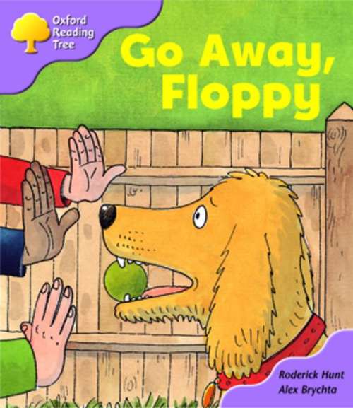 Book cover of Oxford Reading Tree, Stage 1+, First Sentences: Go Away, Floppy (2008 edition)