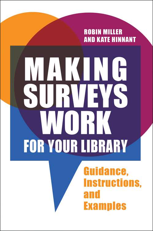 Book cover of Making Surveys Work for Your Library: Guidance, Instructions, and Examples