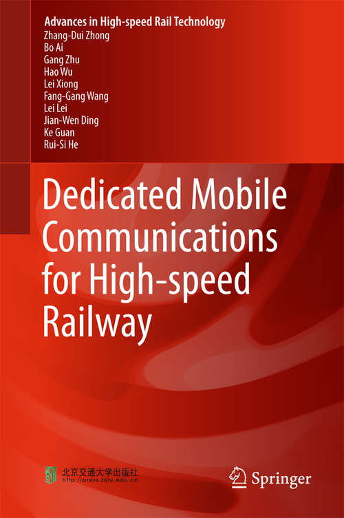 Book cover of Dedicated Mobile Communications for High-speed Railway (Advances in High-speed Rail Technology)