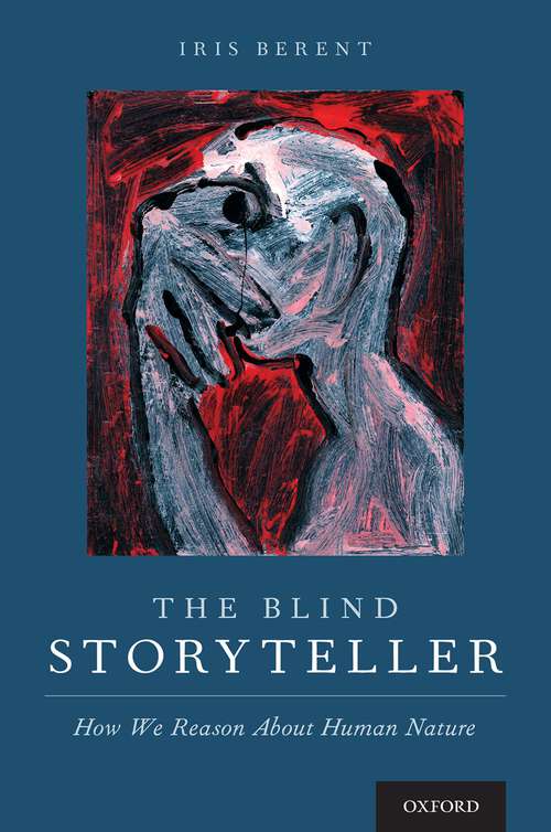 Book cover of The Blind Storyteller: How We Reason About Human Nature