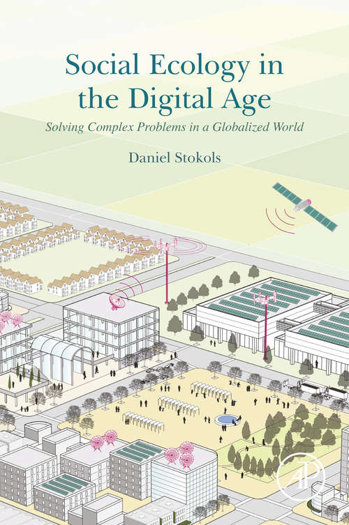 Book cover of Social Ecology in the Digital Age: Solving Complex Problems in a Globalized World