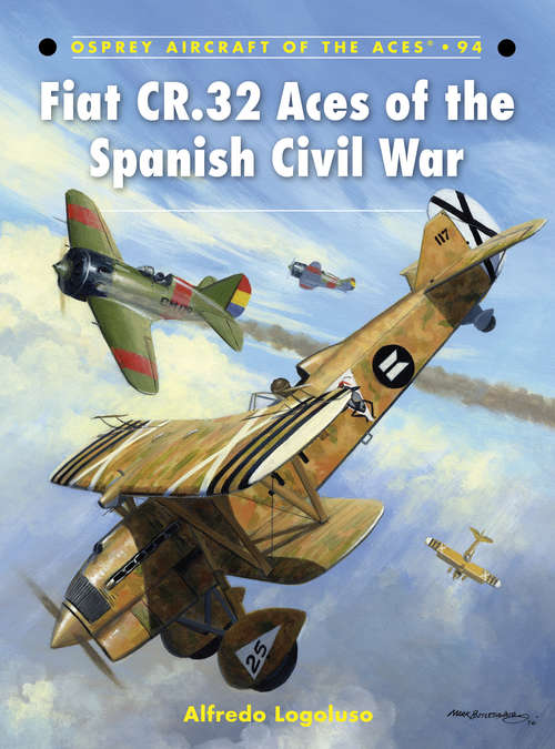Book cover of Fiat CR.32 Aces of the Spanish Civil War (Aircraft of the Aces #94)