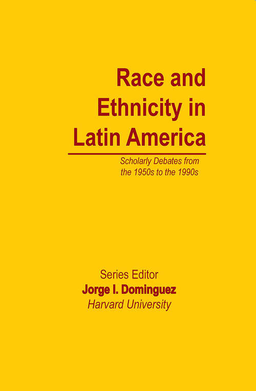 Book cover of Race and Ethnicity in Latin America (Essays on Mexico Central South America)