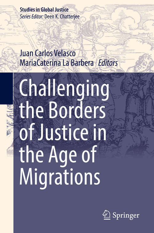 Book cover of Challenging the Borders of Justice in the Age of Migrations (1st ed. 2019) (Studies in Global Justice #18)