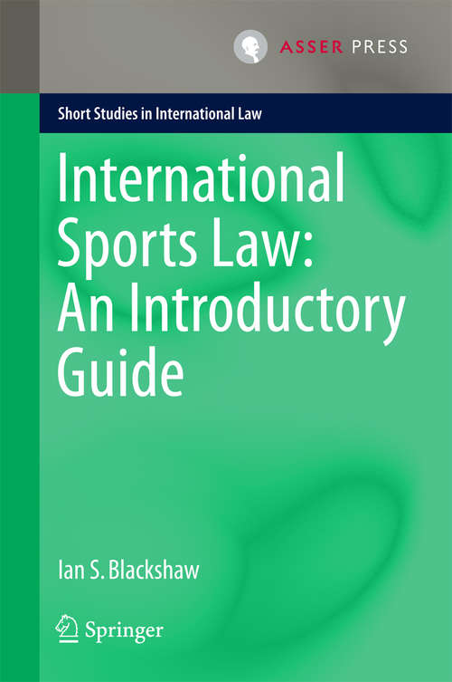 Book cover of International Sports Law: An Introductory Guide (Short Studies in International Law)