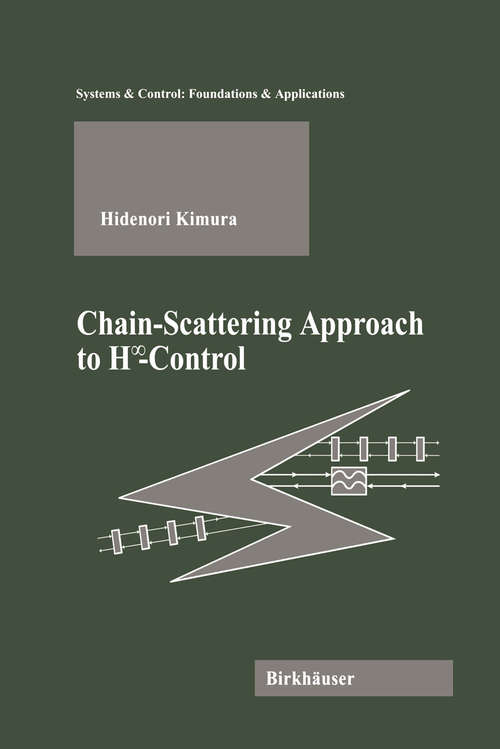 Book cover of Chain-Scattering Approach to H∞Control (1997) (Systems & Control: Foundations & Applications)