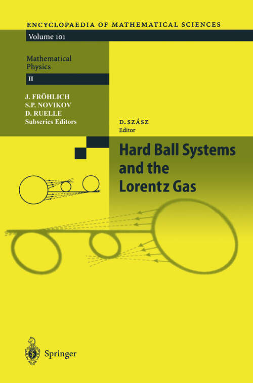 Book cover of Hard Ball Systems and the Lorentz Gas (2000) (Encyclopaedia of Mathematical Sciences #101)