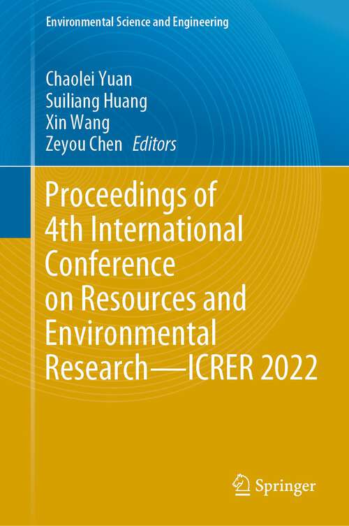 Book cover of Proceedings of 4th International Conference on Resources and Environmental Research—ICRER 2022 (1st ed. 2023) (Environmental Science and Engineering)