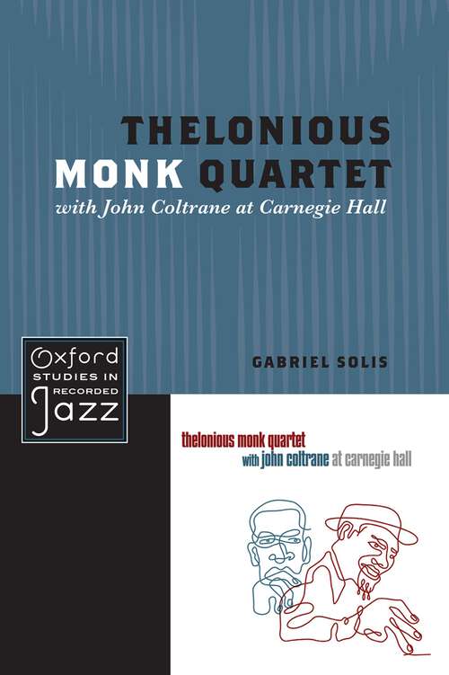 Book cover of Thelonious Monk Quartet with John Coltrane at Carnegie Hall (Oxford Studies in Recorded Jazz)