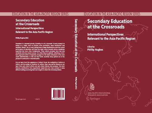 Book cover of Secondary Education at the Crossroads: International Perspectives Relevant to the Asia-Pacific Region (2006) (Education in the Asia-Pacific Region: Issues, Concerns and Prospects #9)