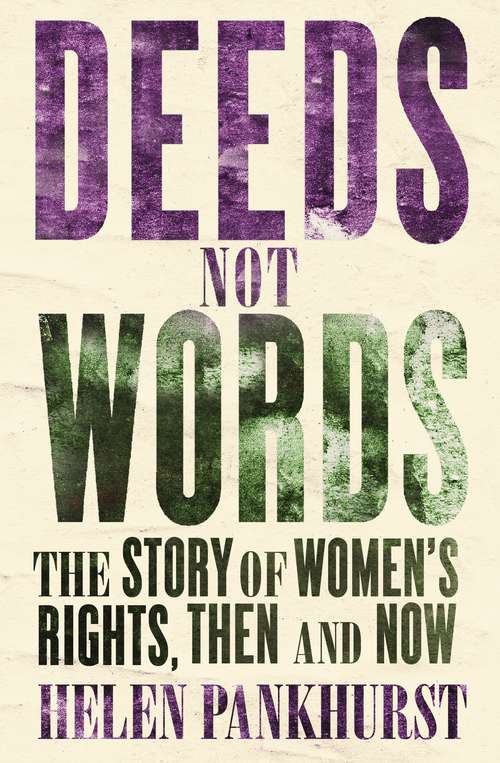 Book cover of Deeds Not Words: The Story of Women's Rights - Then and Now