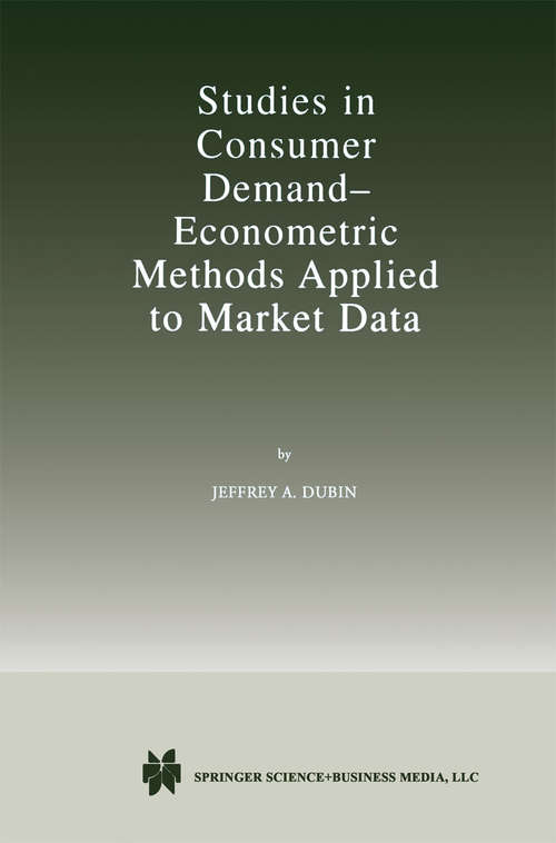 Book cover of Studies in Consumer Demand — Econometric Methods Applied to Market Data: Econometric Methods Applied To Market Data (1998)