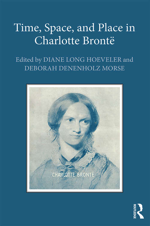 Book cover of Time, Space, and Place in Charlotte Brontë