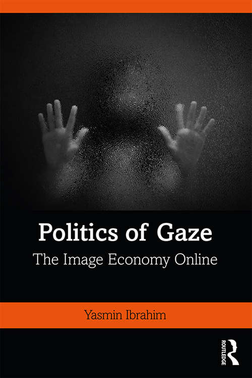 Book cover of Politics of Gaze: The Image Economy Online