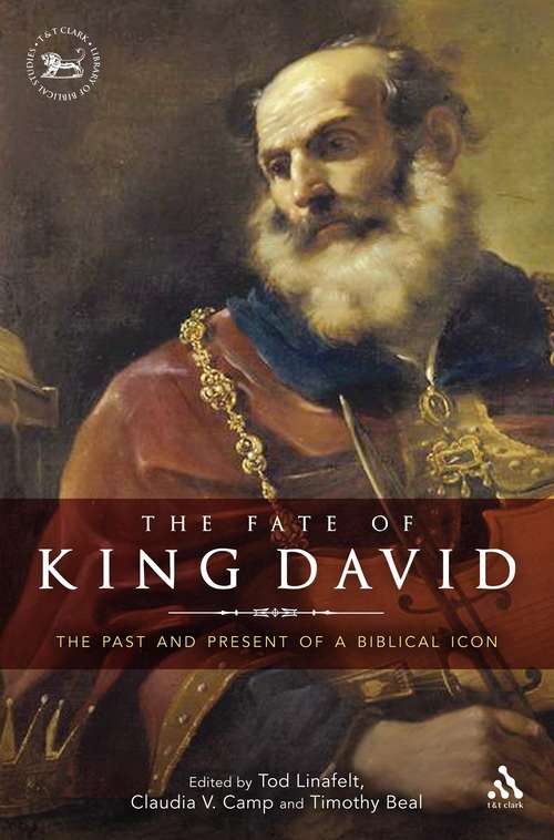 Book cover of The Fate of King David: The Past and Present of a Biblical Icon (The Library of Hebrew Bible/Old Testament Studies)