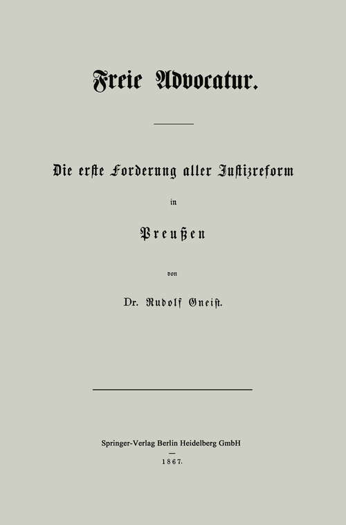 Book cover of Freie Advocatur: Die erste Forderung aller Justizreform in Preußen (1867)