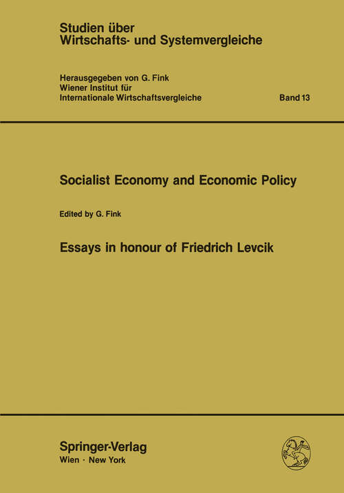 Book cover of Socialist Economy and Economic Policy: Essays in honour of Friedrich Levcik (1985) (Studien über Wirtschafts- und Systemvergleiche #13)