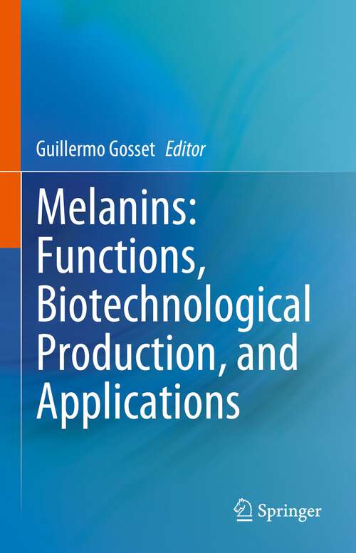 Book cover of Melanins: Functions, Biotechnological Production, and Applications (1st ed. 2023)