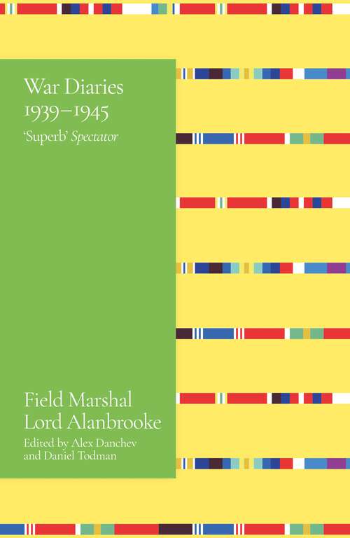Book cover of Alanbrooke War Diaries 1939-1945: Field Marshall Lord Alanbrooke