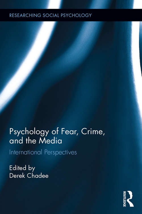 Book cover of Psychology of Fear, Crime and the Media: International Perspectives (Researching Social Psychology)