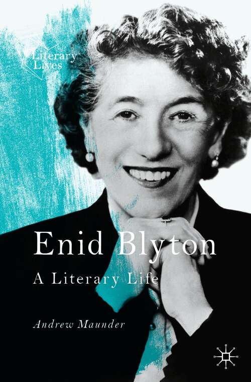 Book cover of Enid Blyton: A Literary Life (1st ed. 2021) (Literary Lives)