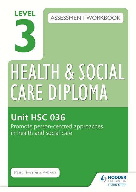 Book cover of Level 3 Health & Social Care Diploma HSC 036 Assessment Workbook: Promote person-centred approaches in health and social care  (PDF)